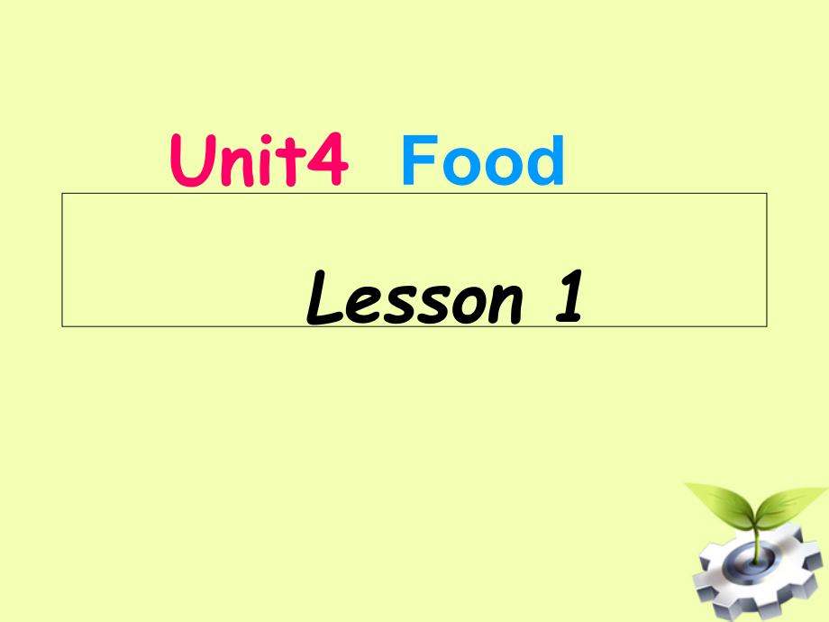 一年级英语下册-Unit4-Food-lesson1ppt课件-人教新起点(标准版)_第1页