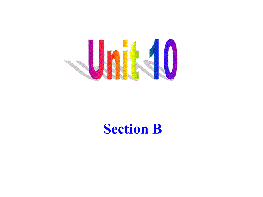 人教版英语九年级unit10-section-B-ppt课件含音频_第1页