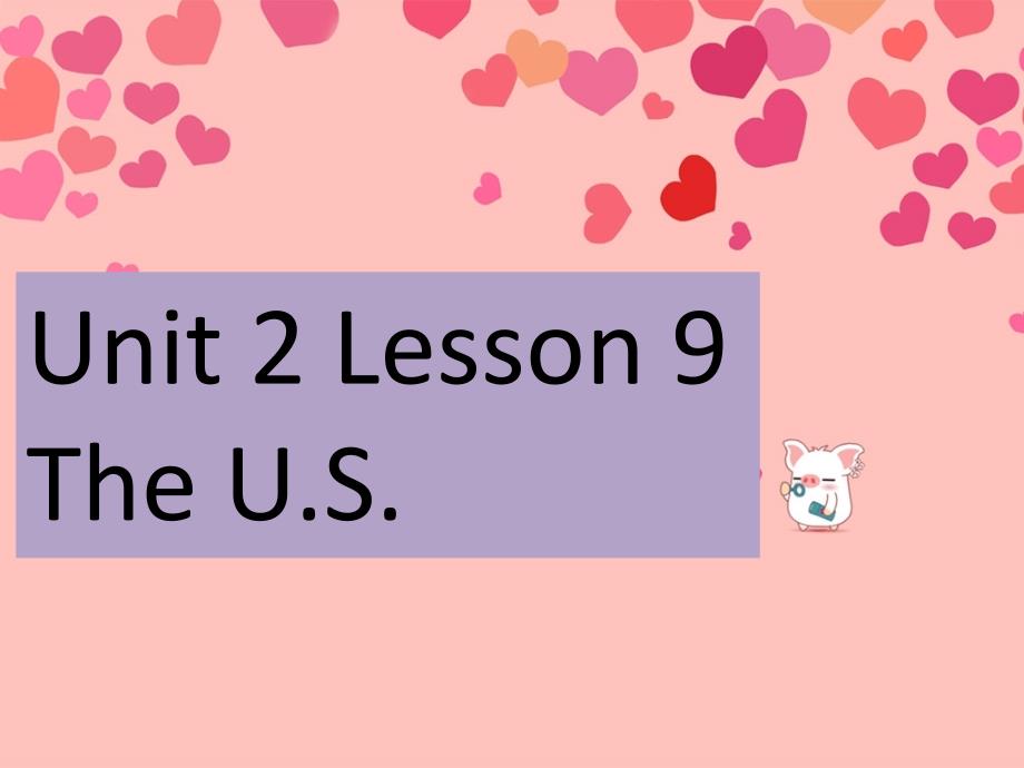 冀教版五年级英语上册ppt课件Unit-2-Lesson-9-The-U.S_第1页