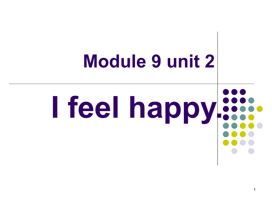 外研版五年级英语上册Module-9-Unit-2-I-feel-happyppt课件_第1页