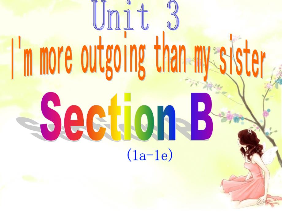 新目标英语八年级上Unit3-I’m-more-outgoing-than-my-sister-Section-B-1a-1eppt课件_第1页