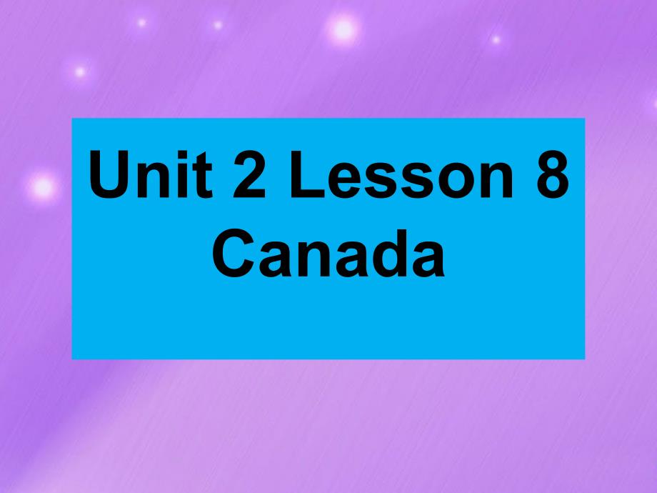 冀教版五年级英语上册ppt课件Unit-2-Lesson-8-Canada_第1页