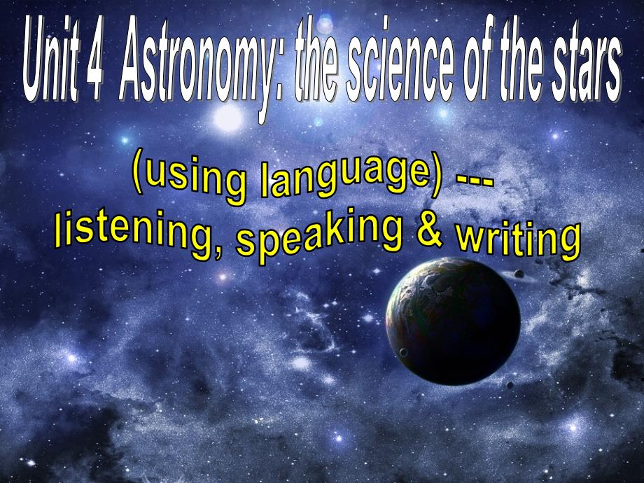 新课标人教版原创ppt课件：Unit-4-Astronomy_-the-science-of-the-stars-Using-language---listening_第1页