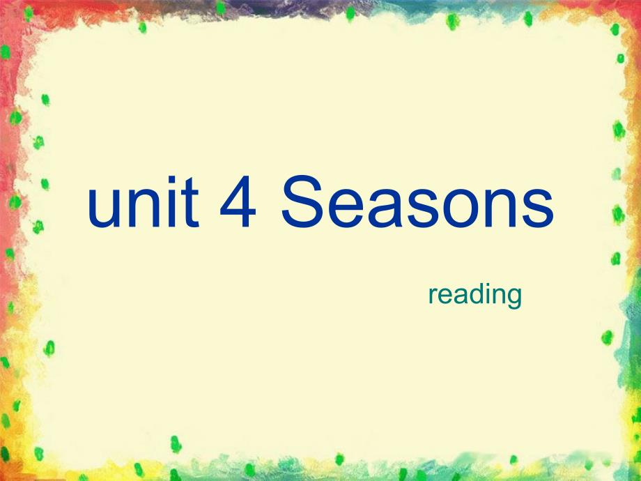 上教版七年级英语上册ppt课件Unit-4-Seasons_第1页