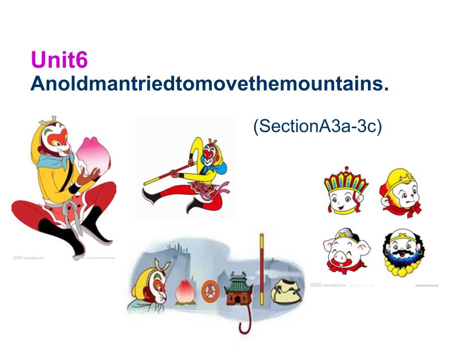 人教版英语八下ppt课件unit6anoldmantriedtomovethemountains.sectiona3a----3c_第1页