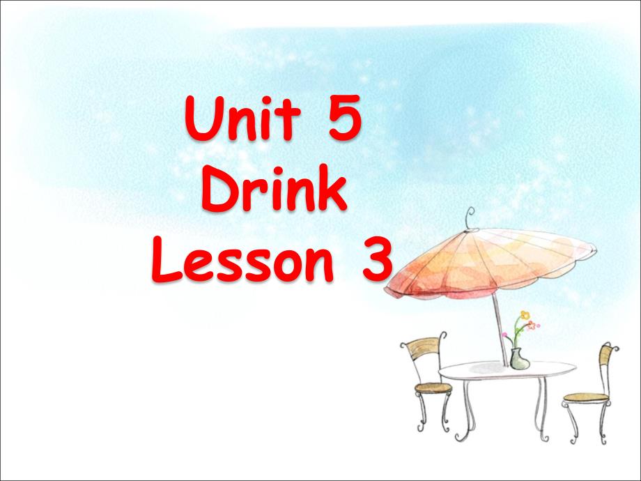 一年级下册英语Unit-5-Drink-人教新起点课件_第1页