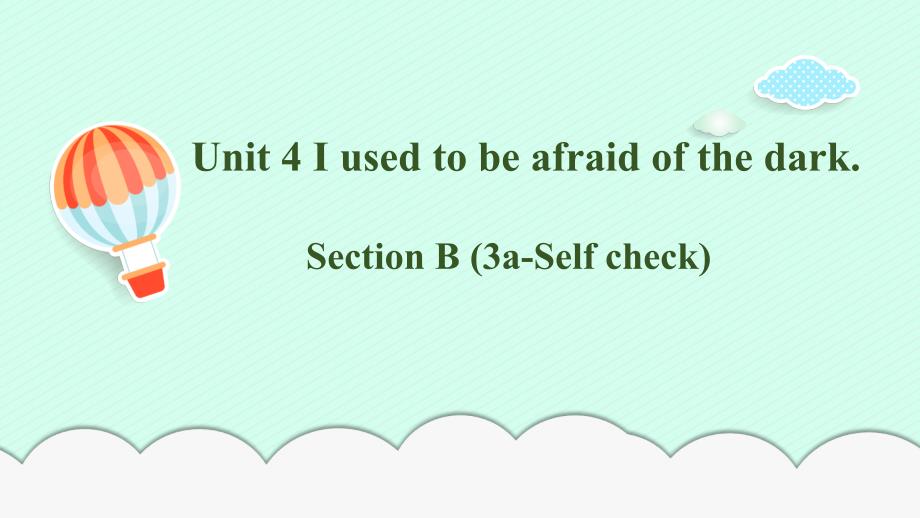 Unit-4-Section-B-(3a-Self-Check)ppt课件人教版英语九年级上册_第1页