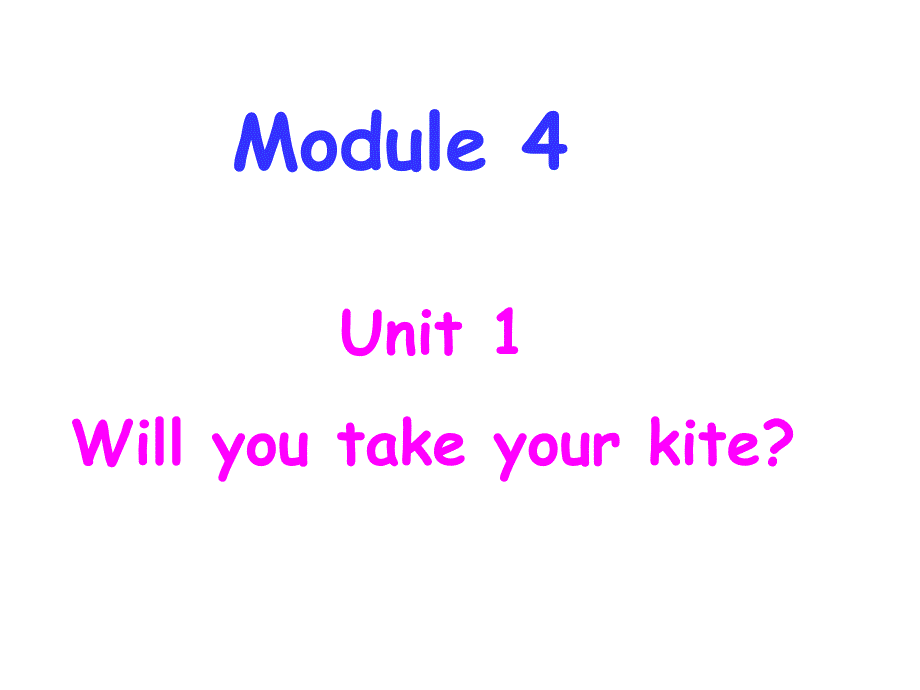 外研版(三起)四年级英语下册：M4U1-Will-you-take-your-kiteppt课件_第1页