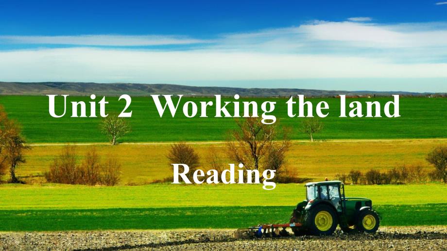 高中英语人教新课标下册必修四-Unit-2-working-the-land-reading课件_第1页