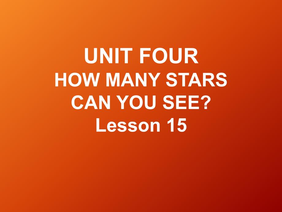 一年级下册英语ppt课件-UNIT-FOUR-HOW-MANY-STARS-CAN-YOU-SEE-Lesson-15-(2)-北京课改版_第1页