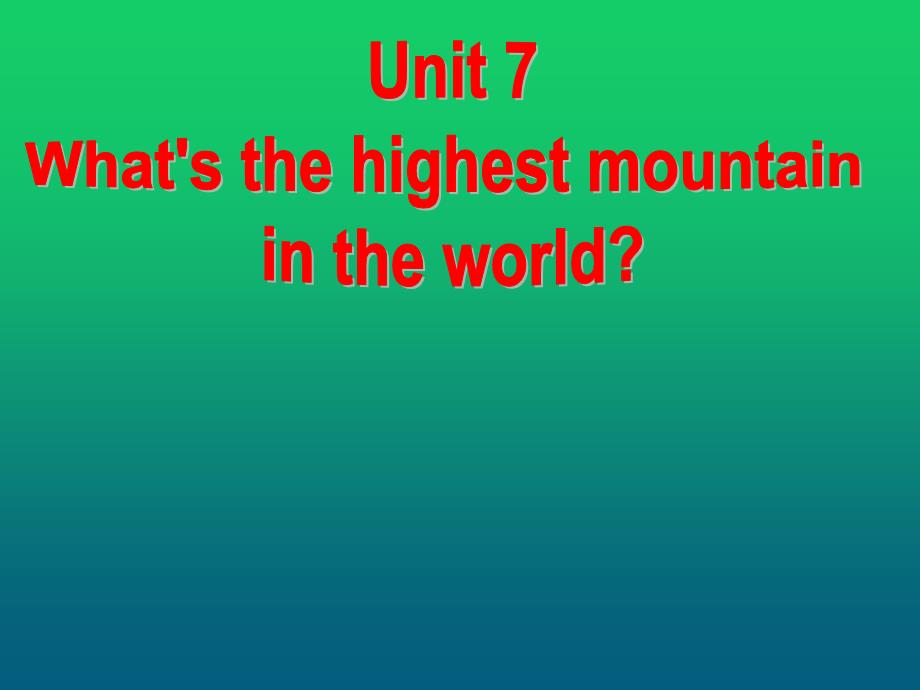 八年级英语下册-Unit-7-What’s-the-highest-mountain-in-the-world？Section-A(3a-3c)人教新目标版课件_第1页