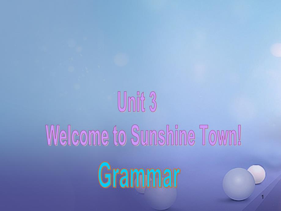 七年级英语下册unit3WelcometoSunshineTownGrammarppt课件(新版)牛津版_第1页