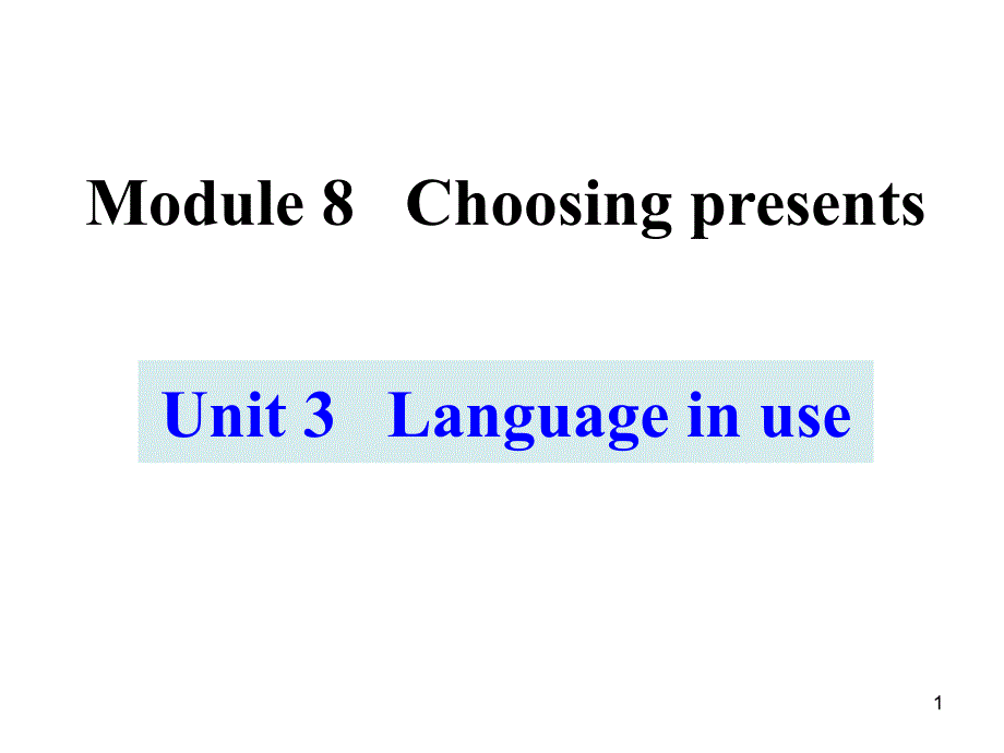 Module-8-Choosing-presents-Unit-3-Language-in-use.--ppt课件-(外研版七年级上)_第1页