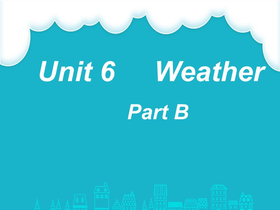 闽教英语四年级下册Unit6-Weather-PartB课件_第1页