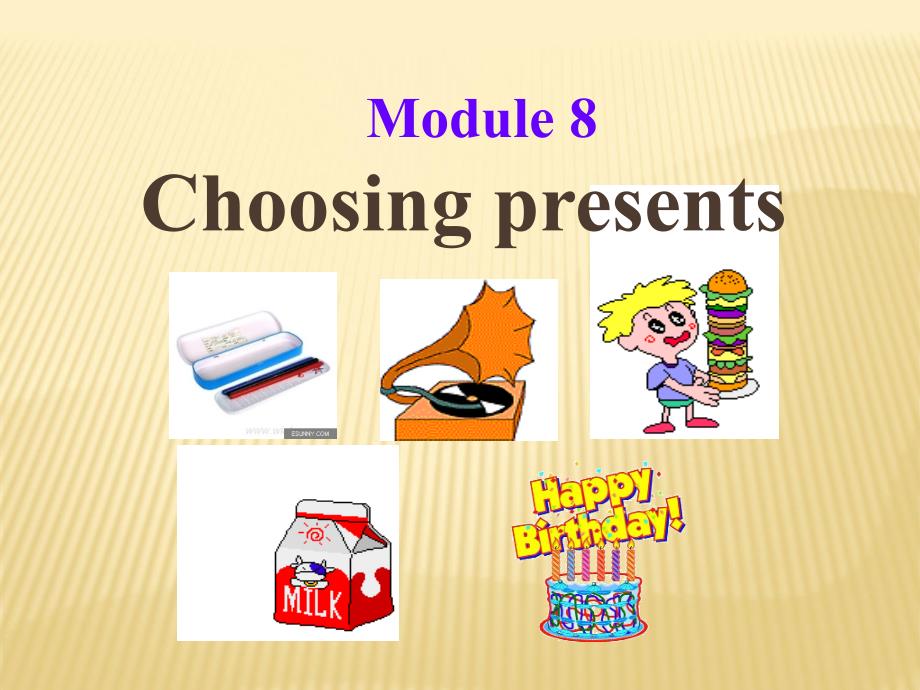 Module-8-Choosing-presents-Unit-1-I-always-like-birthday-partiesppt课件-(新版)外研版七年级上_第1页