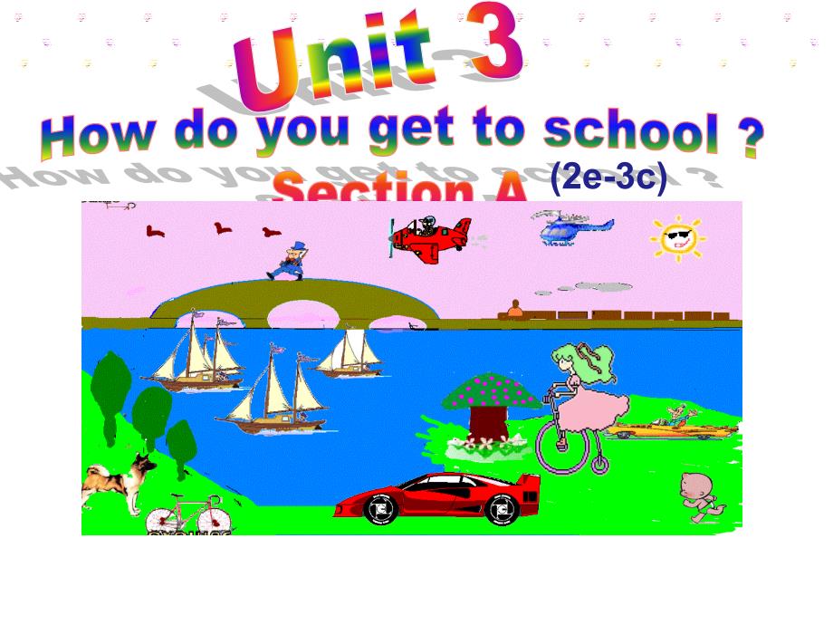 Unit-3-How-do-you-get-to-school--公开课一等奖ppt课件_第1页