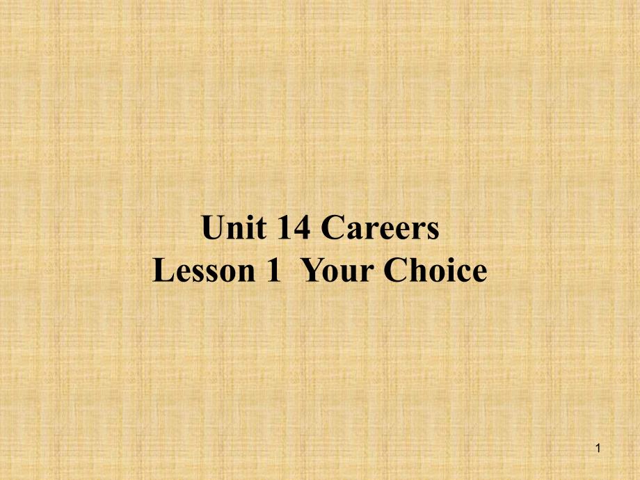 北师版英语选修五-Unit-14-Careers-Lesson-1-Your-Choice课件_第1页