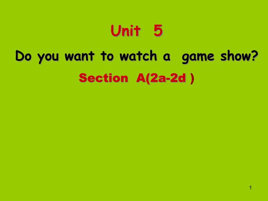 人教版八年级英语上-Unit-5-Do-you-want-to-watch-a--game-show课件_第1页