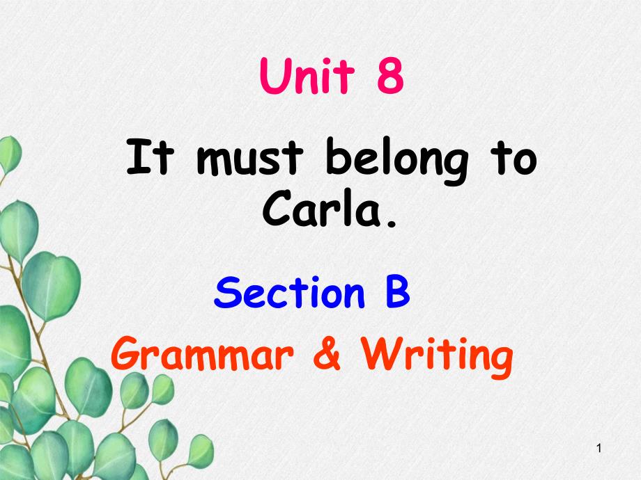 人教版九全《U8-It-must-belong-to-Carla》教学ppt课件_第1页