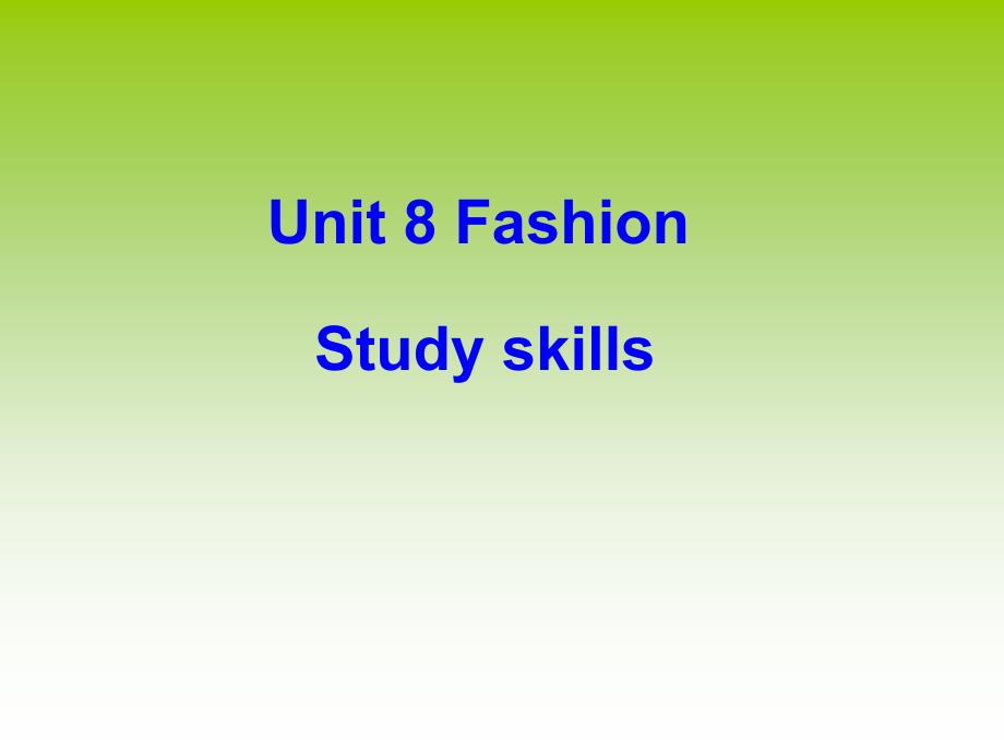 Unit-8-Fashion-Study-skills-ppt课件(牛津译林版七年级上册)_第1页