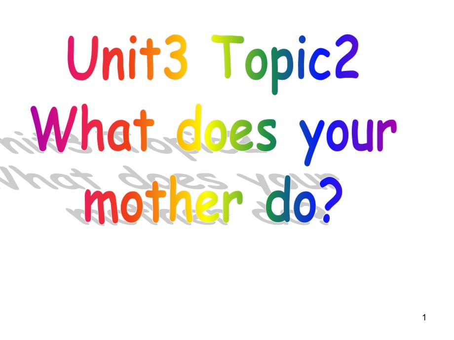 Unit-3-Topic-2-What-does-your-mother-do-Section-B-2-ppt课件-(仁爱版七年级上)_第1页