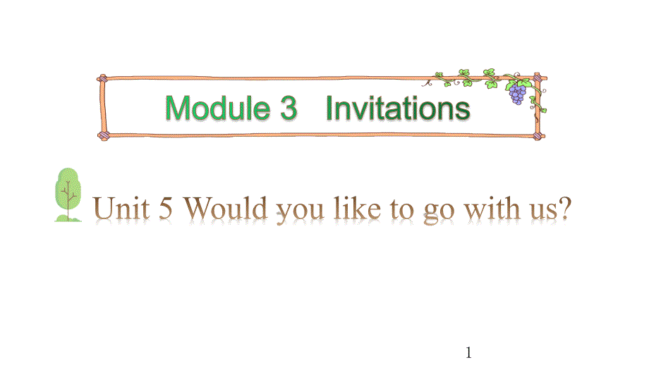 五年级下册英语ppt课件Module-3-Invitations-Unit-5-Would-you-like-to-go-with-us-Period-1教科版_第1页