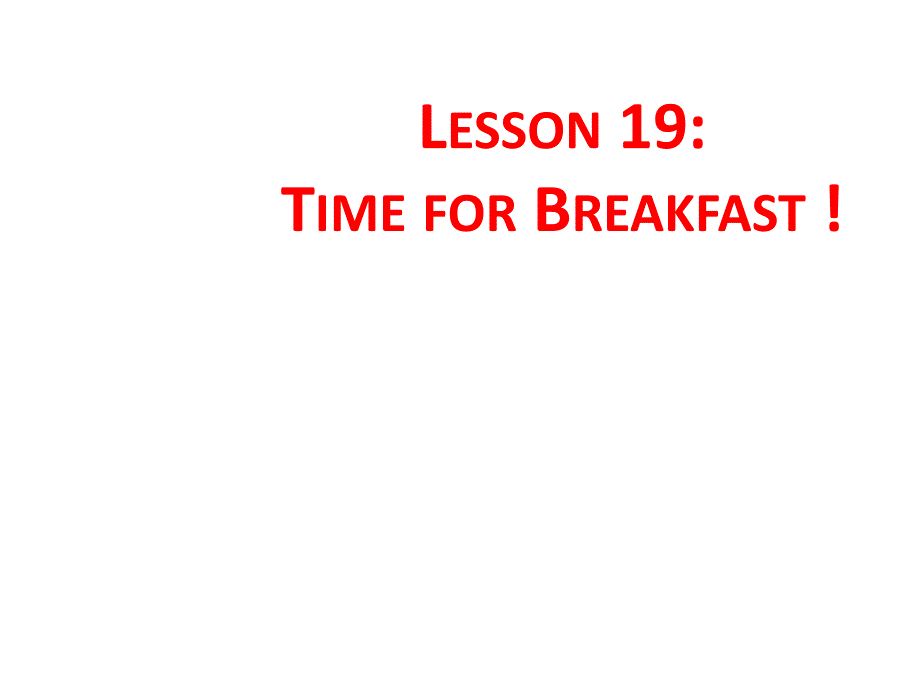 Unit-4-Food-and-Restaurants-lesson19-Time-for-Breakfast教学参考ppt课件(冀教版七年级上)_第1页