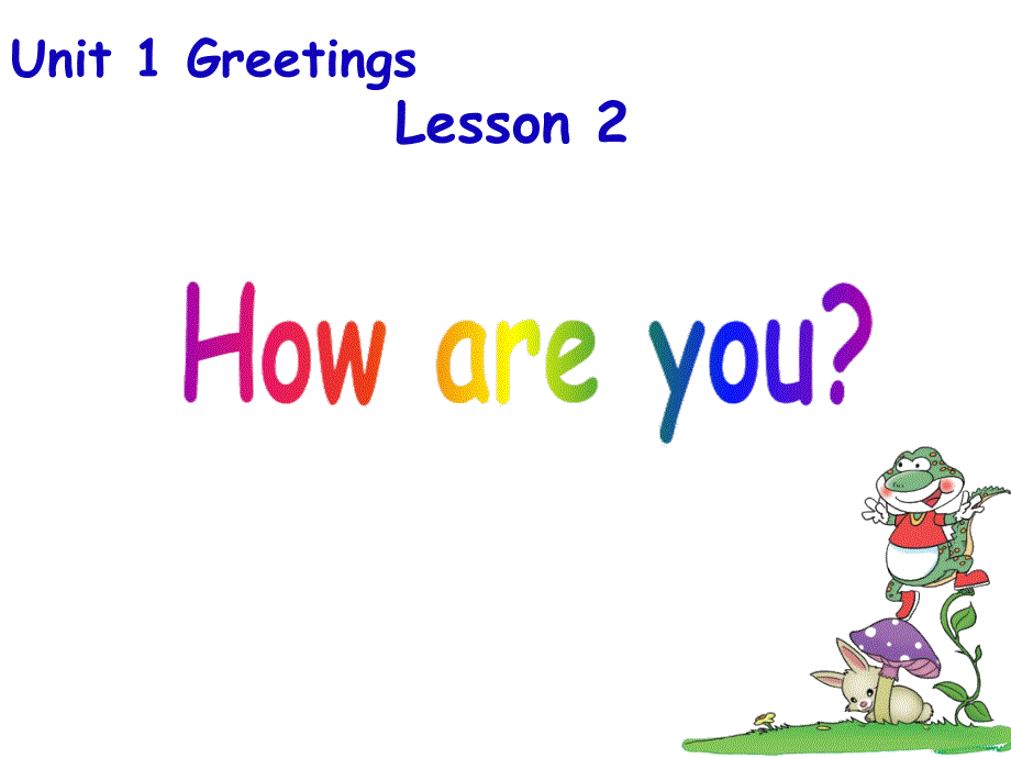 Unit-1-Greetings--Unit-1-Lesson-2-How-are-you？ppt课件鲁科版三年级上册英语_第1页