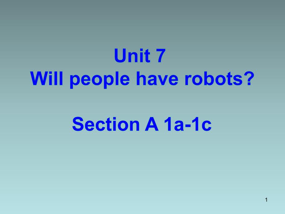 人教版初中八年级上册英语《unit-7-Will-people-have-robots》ppt课件_第1页