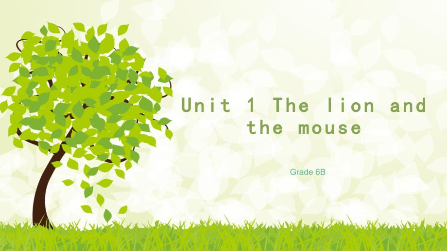 六年级下册英语ppt课件-Unit-1-The-lion-and-the-mouse----译林版_第1页