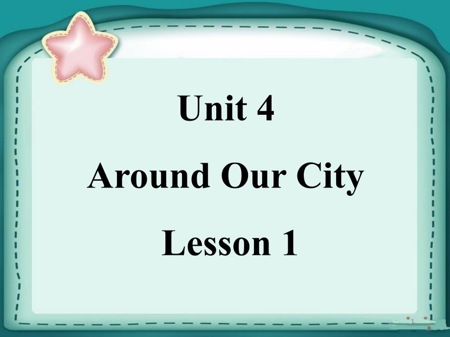 六年级上册英语ppt课件-Unit-4-Around-Our-City-Lesson-2---2∣重大版_第1页