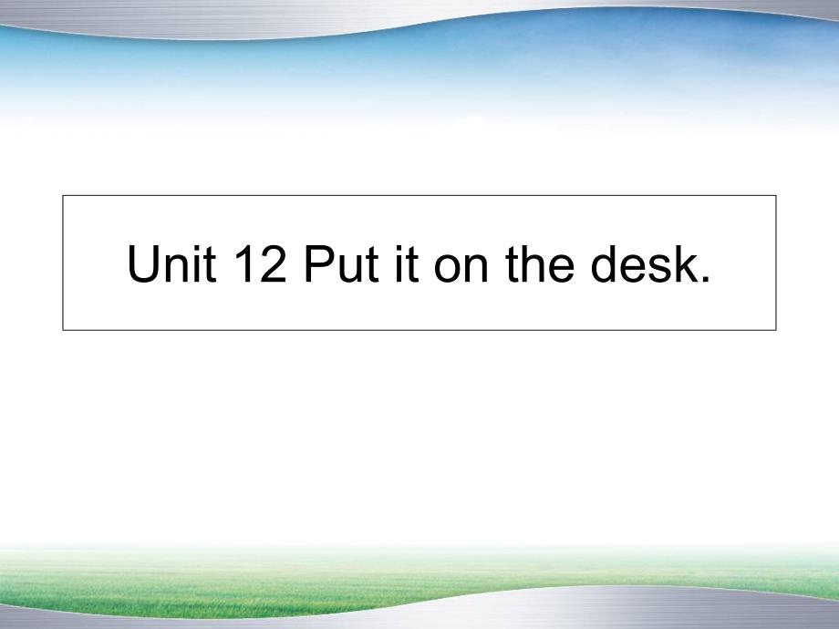 教科版三年级下册英语ppt课件-Unit-12-Put-it-on-the-desk_第1页