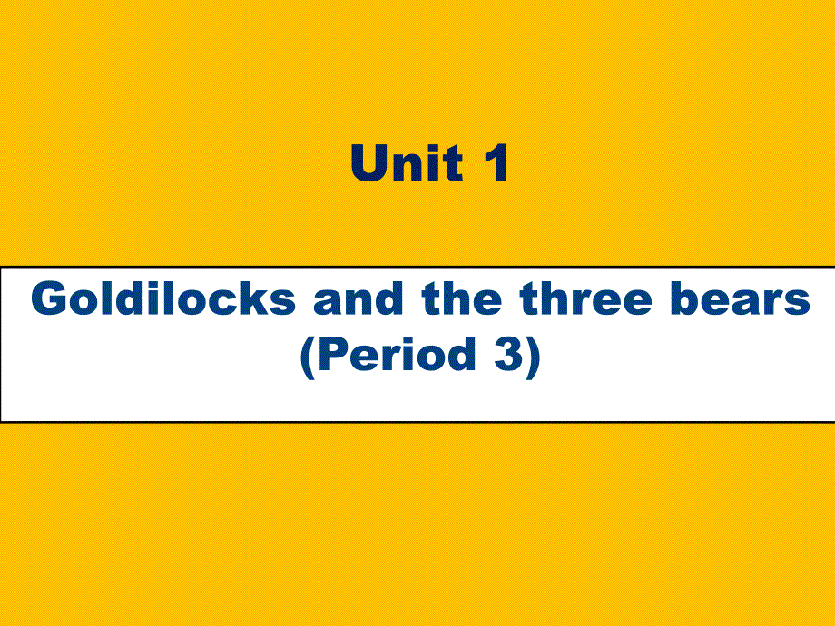 Unit1-Goldilocks-and-the-three-bears-Period-3ppt课件牛津译林版英语五年级上册_第1页