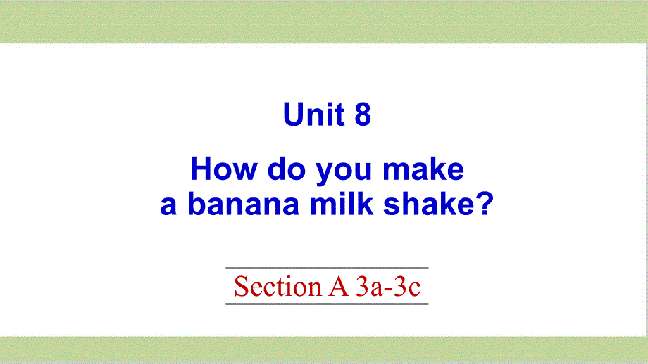 新人教版八年级上册英语-Unit-8-Section-A-Grammar-Focus-3c-ppt课件_第1页