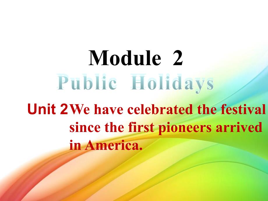 九年级英语上册-Module-2-Unit-2-We-have-celebrated-the-festival-since省优获奖ppt课件-(新版)外研版_第1页