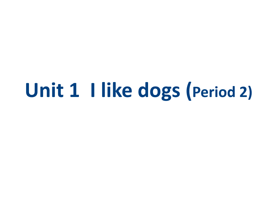 牛津四年级上册英语-Unit1-I-like-dogs-Period-2ppt课件_第1页