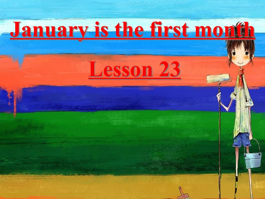 人教精通版英语六年级上册-Unit-4-January-is-the-first-month-(Lesson-23)课件_第1页