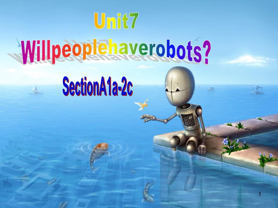 人教版英语八上ppt课件7Willpeoplehaverobots_第1页