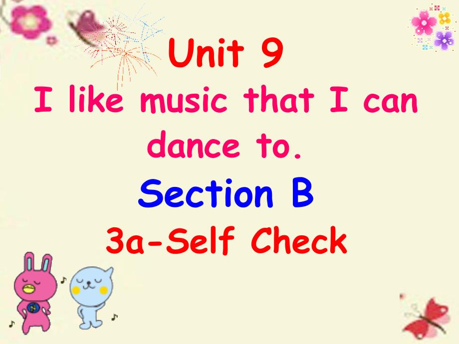 2020九年级英语全册-Unit-9-I-like-music-that-I-can-dance-to-Section-B(3a-Self-Check)ppt课件-(新版)人_第1页