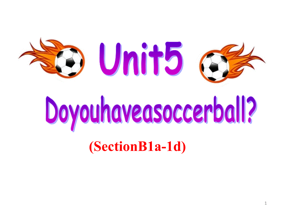 人教版七年级英语《Unit5Doyouhaveasoccerball：Period3》ppt课件_第1页