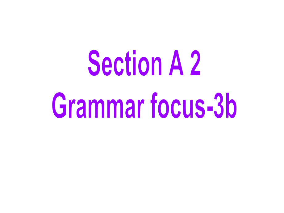 人教版七年级下册英语unit11-sectionA-grammar-focusppt课件_第1页