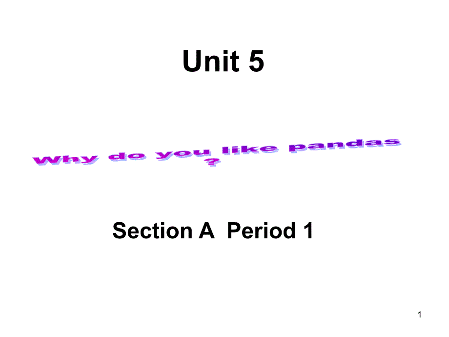 人教版英语七下Unit5WhydoyoulikepandasSectionA（1a2b）第1课时ppt课件_第1页