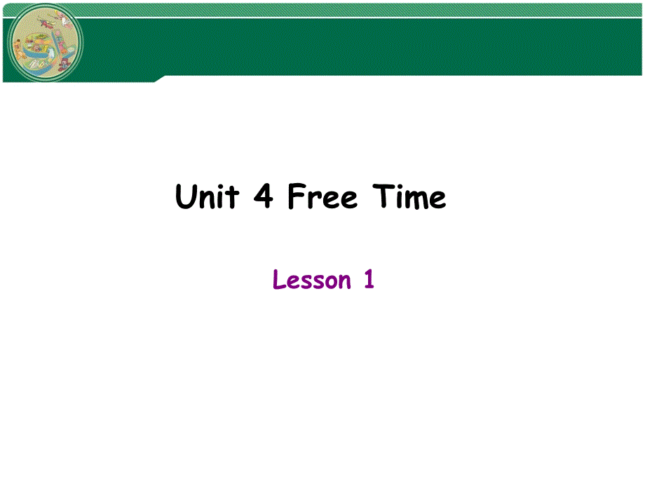 英语六年级下人教新起点Unit4FreeTimeLesson1ppt课件_第1页