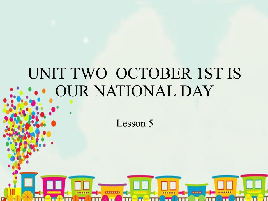 北京课改版三年级英语上册Unit2October1stisourNationalDayLesson5课件_第1页