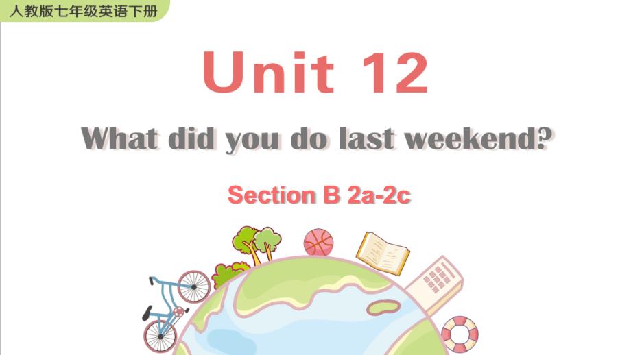 人教版英语七年级下册Unit-12-Section-B-2a-2c课件_第1页