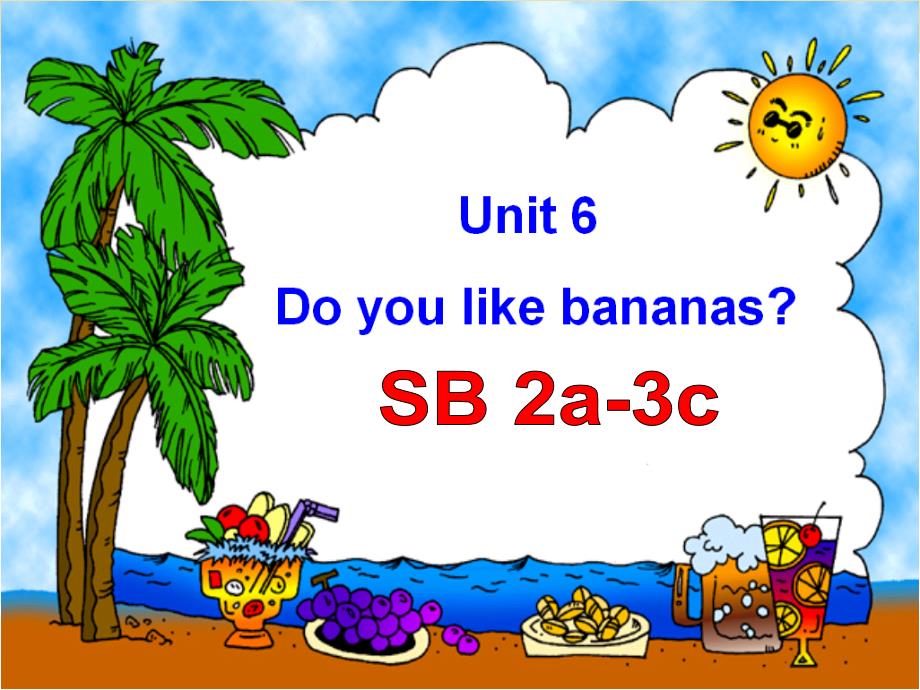 人教版七年级上册英语Unit6-Do-you-like-bananas-Section-B-2公开课ppt课件_第1页