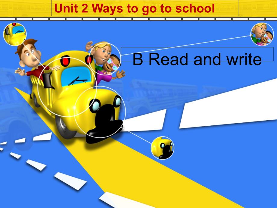 PEP人教版六年级上册英语Unit-2-Ways-to-go-to-schoolB-Read-and-writeppt课件_第1页