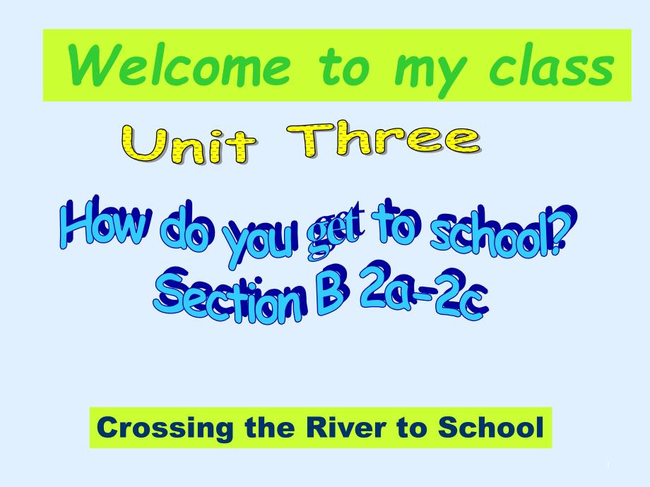 人教版英语七年级下册Unit-3-How-do-you-get-to-school_-Section-B-2a-2cppt课件_第1页