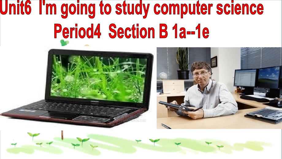 初中八年级英语上册-Im-going-to-study-computer-science-Section-B课件_第1页