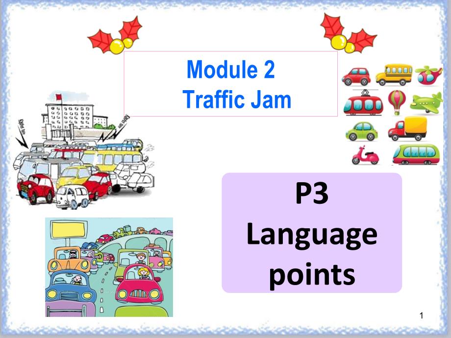 高中英语外研版必修4Module-2-Traffic-JamM2P3-Language-Points课件_第1页